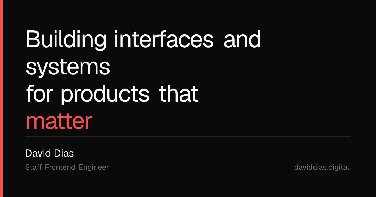 David Dias — Staff Engineer Building Systems That Scale